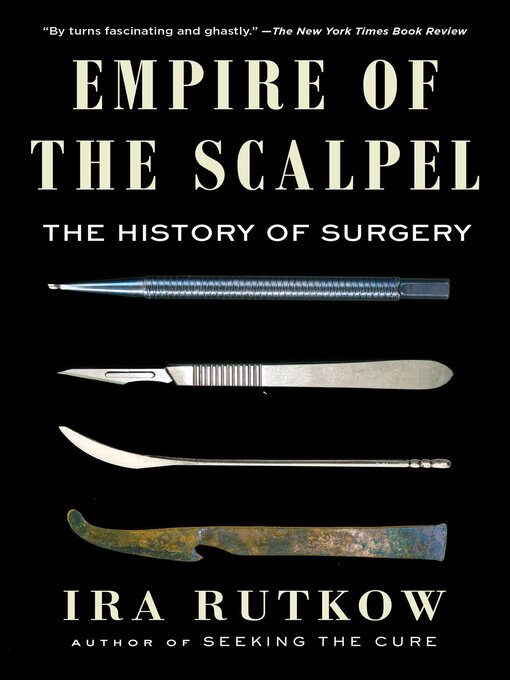 Title details for Empire of the Scalpel by Ira Rutkow - Wait list